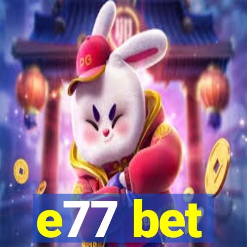 e77 bet